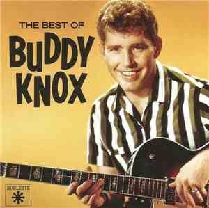 Buddy Knox - The Best Of Buddy Knox