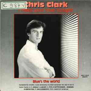 Chris Clark  - I Need Your Love Tonight
