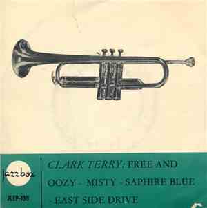 Clark Terry - Free And Oozy / Misty / Saphire Blue / East Side Drive