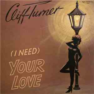 Cliff Turner - (I Need) Your Love