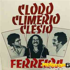 Clodo, Climério, Clésio - Ferreira