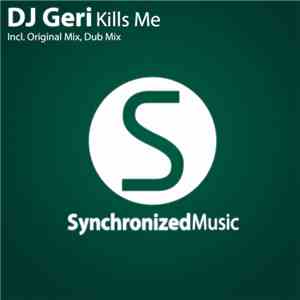DJ Geri - Kills Me