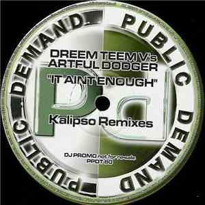 Dreem Teem vs. Artful Dodger - It Ain't Enough (Kalipso Remixes)
