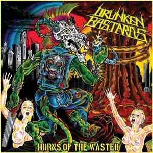Drünken Bastards - Horns Of The Wasted