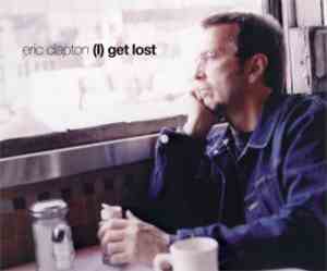 Eric Clapton - (I) Get Lost