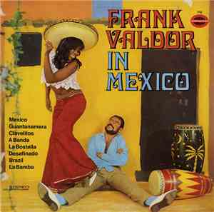 Frank Valdor - Frank Valdor In Mexico