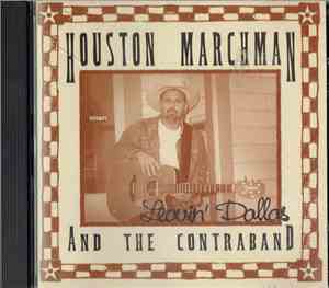 Houston Marchman & The Contraband - Leavin' Dallas