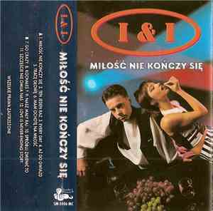 I&I  - Miłość Nie Kończy Się