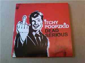 Itchy Poopzkid - Dead Serious