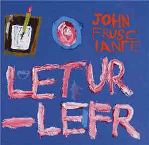 John Frusciante - Letur-Lefr