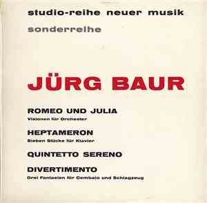 Jürg Baur - Romeo Und Julia / Heptameron / Quintetto Sereno / Divertimento