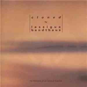 Lassigue Bendthaus - Cloned