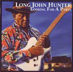 Long John Hunter - Looking For A Party