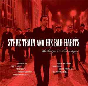Steve Train And His Bad Habits - The Lost Jack Rhodes Tapes