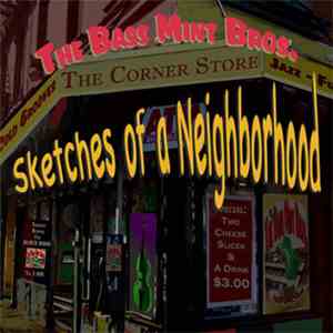 The Bass Mint Bros - Sketches of a Neighborhood