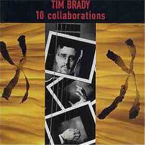 Tim Brady - 10 Collaborations