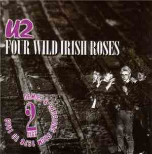 U2 - Four Wild Irish Roses (Part 2)