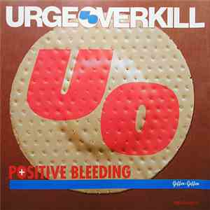 Urge Overkill - Positive Bleeding