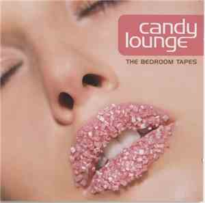 Various - Candy Lounge (The Bedroom Tapes)