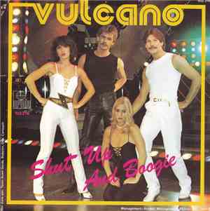 Vulcano  - Shut Up And Boogie