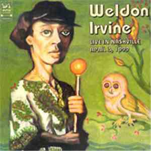 Weldon Irvine - Live In Nashville April 3, 1999