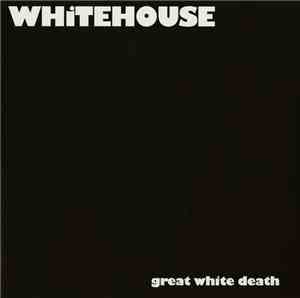 Whitehouse - Great White Death