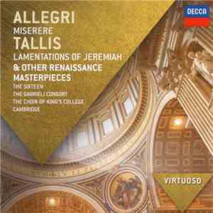 Allegri / Tallis - The Sixteen, Gabrieli Consort, The Choir Of King's Colle ...