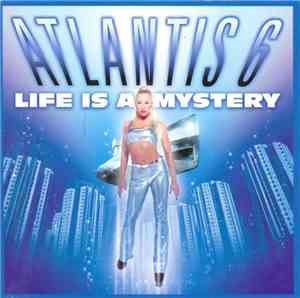 Atlantis 6 - Life Is A Mystery