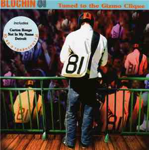 Blochin 81 - Tuned To The Gizmo Clique
