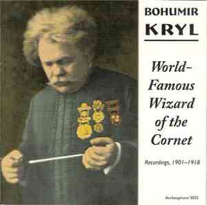 Bohumir Kryl - World-Famous Wizard Of The Cornet