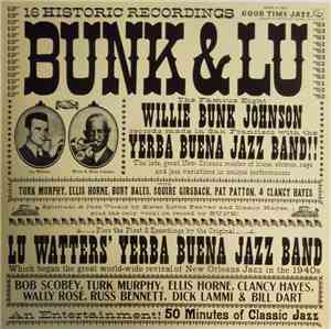 Bunk Johnson / Lu Watters' Yerba Buena Jazz Band - Bunk & Lu