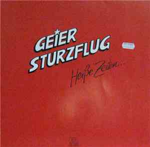 Geier Sturzflug - Heiße Zeiten...