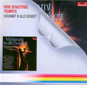 Heinz Schachtner - Verdammt In Alle Ewigkeit