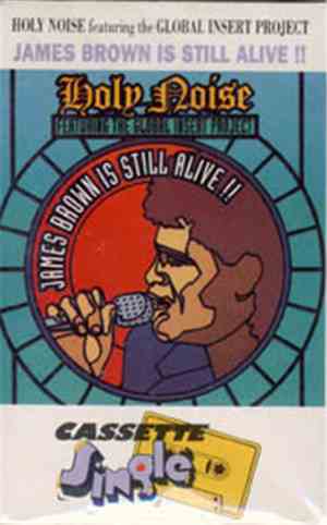 Holy Noise featuring The Global Insert Project - James Brown Is Still Alive ...