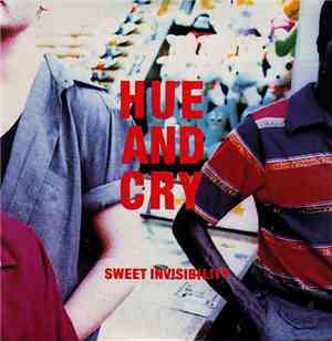Hue & Cry - Sweet Invisibility