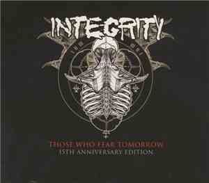 Integrity  - Those Who Fear Tomorrow - 15th Anniversary Edition