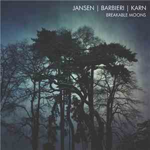 Jansen/Barbieri/Karn - Breakable Moons