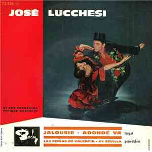 José Lucchesi Et Son Orchestre Typique Argentin - Jalousie / Adonde Va
