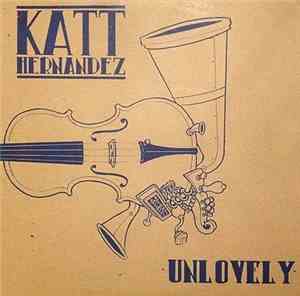 Katt Hernandez - Unlovely