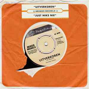 Meneer Michiels - Uitverkoren / Just Niks Nie