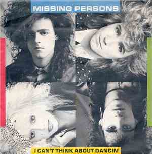 Missing Persons - I Can't Think About Dancin'