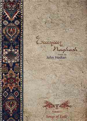 Naghash Ensemble - Volume I: Songs Of Exile