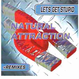 Natural Attraction - Let's Get Stupid (+ Remixes)