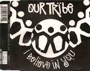 Our Tribe - I Believe In You