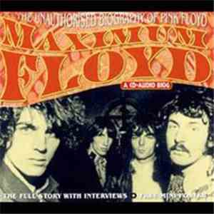Pink Floyd - Maximum Floyd (The Unauthorised Biography Of Pink Floyd)