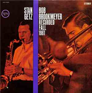 Stan Getz & Bob Brookmeyer - Recorded Fall 1961