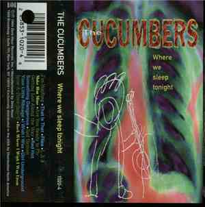 The Cucumbers  - Where We Sleep Tonight
