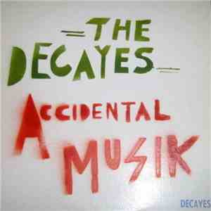 The Decayes - Accidental Musik