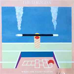 The Magician  - When The Night Is Over
