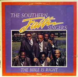 The Southern Faith Singers - The Bible Is Right